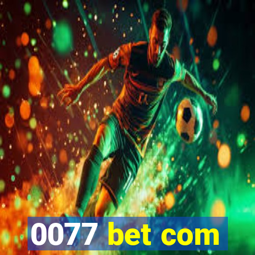 0077 bet com